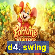 d4. swing